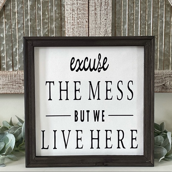 Excuse The Mess But We Live Here Wall Decor - Picture 1 of 1